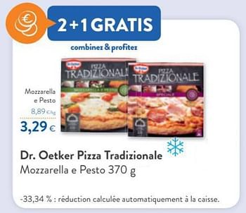 Promotions Dr. oetker pizza tradizionale mozzarella e pesto - Dr. Oetker - Valide de 06/10/2021 à 19/10/2021 chez OKay