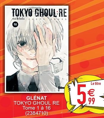 Produit Maison Cora Glenat Tokyo Ghoul Re En Promotion Chez Cora