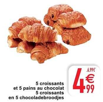 Promotions 5 croissants et 5 pains au chocolat 5 croissants en 5 chocoladebroodjes - Produit maison - Cora - Valide de 12/10/2021 à 18/10/2021 chez Cora
