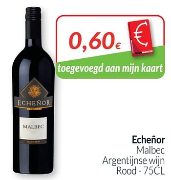 gevolgtrekking lineair kan niet zien Rode wijnen Echeñor malbec argentijnse wijn rood - Promotie bij Intermarche