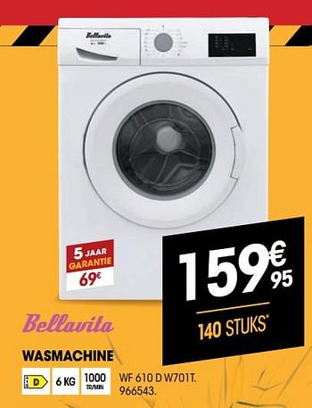 Promoties Bellavita wasmachine wf 610 d w701t - Bellavita - Geldig van 23/11/2021 tot 05/12/2021 bij Electro Depot