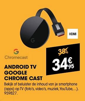 Promoties Google android tv google chrome cast - Google - Geldig van 24/11/2021 tot 05/12/2021 bij Electro Depot
