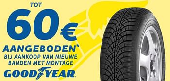 Promotions Tot 60€ aangeboden bij aankoop van nieuwe banden met montage - GoodYear - Valide de 18/11/2021 à 04/01/2022 chez Auto 5