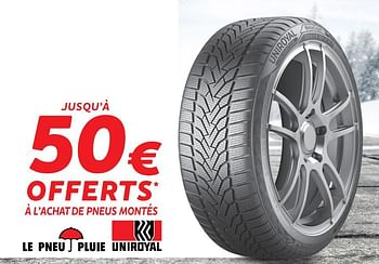 Promotions Jusqu’à 50€ offerts à l’achat de pneus montés - Uniroyal - Valide de 18/11/2021 à 04/01/2022 chez Auto 5