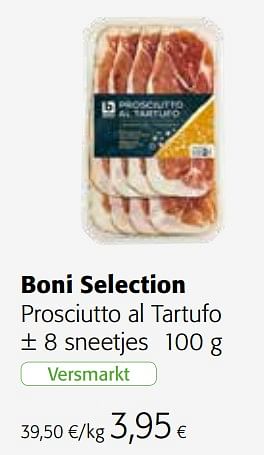 Promotions Boni selection prosciutto al tartufo - Boni - Valide de 01/12/2021 à 14/12/2021 chez Colruyt