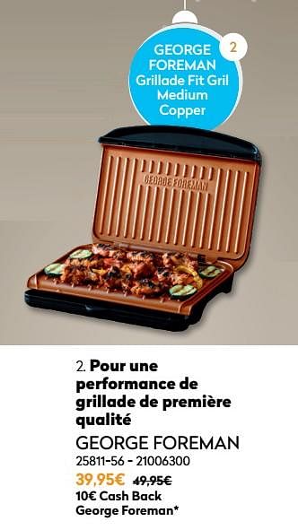 Promotions George foreman grillade fit gril medium copper 25811-56 - George Foreman - Valide de 01/12/2021 à 31/12/2021 chez Krefel