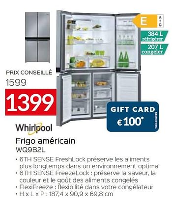Promoties Whirlpool frigo américain wq9b2l - Whirlpool - Geldig van 03/12/2021 tot 31/12/2021 bij Selexion