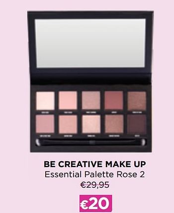 Promoties Be creative make up essential palette rose 2 - BE Creative Make Up - Geldig van 03/01/2022 tot 31/01/2022 bij ICI PARIS XL