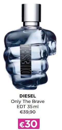 Promoties Diesel only the brave edt - Diesel - Geldig van 03/01/2022 tot 31/01/2022 bij ICI PARIS XL