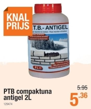 Promoties Ptb compaktuna antigel - Compactuna - Geldig van 06/01/2022 tot 02/02/2022 bij Cevo Market