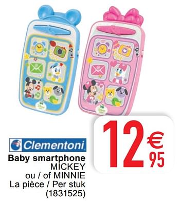 Promotions Baby smartphone mickey ou - of minnie - Clementoni - Valide de 18/01/2022 à 31/01/2022 chez Cora