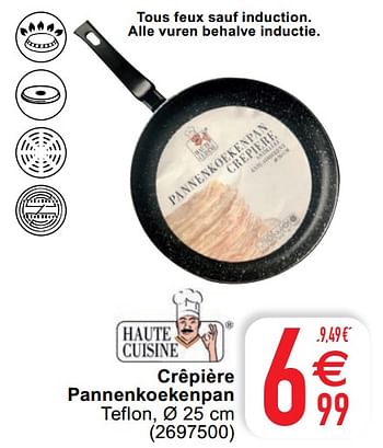 Promotions Crêpière pannenkoekenpan - Haute Cuisine - Valide de 18/01/2022 à 31/01/2022 chez Cora
