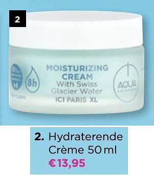 Worden Geheugen films Aqua Skincare Hydraterende crème - Promotie bij ICI PARIS XL