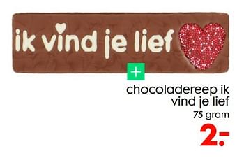 Promoties Chocoladereep ik vind je lief - Huismerk - Hema - Geldig van 09/02/2022 tot 15/02/2022 bij Hema