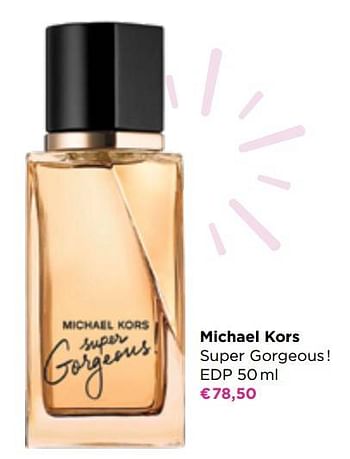 Promoties Michael kors super gorgeous! edp - Michael Kors - Geldig van 15/02/2022 tot 06/03/2022 bij ICI PARIS XL