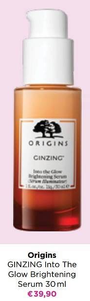 Promoties Origins ginzing into the glow brightening serum - Origins - Geldig van 15/02/2022 tot 06/03/2022 bij ICI PARIS XL