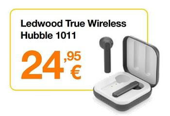Promoties Ledwood true wireless hubble 1011 - Ledwood - Geldig van 15/02/2022 tot 24/02/2022 bij Orange