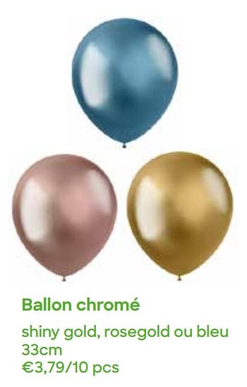 Promotions Ballon chromé - Produit Maison - Ava - Valide de 01/03/2022 à 30/04/2022 chez Ava