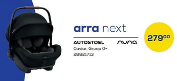 Promoties Arra next autostoel - Nuna - Geldig van 04/03/2022 tot 01/04/2022 bij Supra Bazar