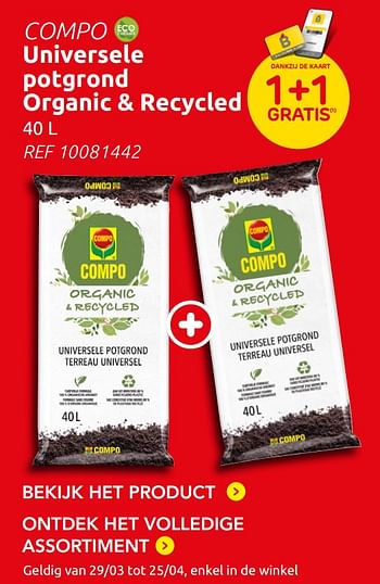 Promoties Compo universele potgrond organic + recycled dankzij de kaart 1+1 gratis - Compo - Geldig van 16/03/2022 tot 30/06/2022 bij Brico