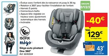 Migo Siège-auto pivotant one 360 - En promotion chez Carrefour