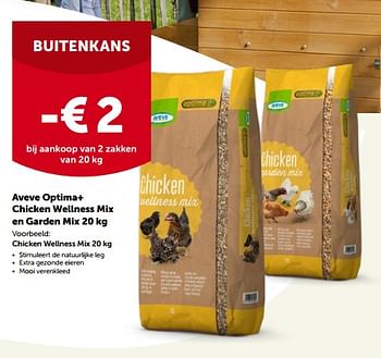 Promotions Aveve optima+ chicken wellness mix en garden mix buitenkans -€2 bij aankoop van 2 zakken van 20 kg - Produit maison - Aveve - Valide de 30/03/2022 à 09/04/2022 chez Aveve