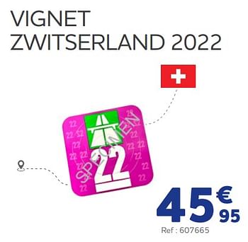 Promoties Vignet zwitserland 2022 - Huismerk - Auto 5  - Geldig van 25/03/2022 tot 30/09/2022 bij Auto 5