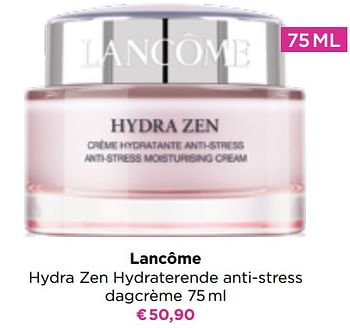 Promoties Lancôme hydra zen hydraterende anti-stress dagcrème - Lancome - Geldig van 04/04/2022 tot 17/04/2022 bij ICI PARIS XL