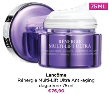 Promoties Lancôme rénergie multi-lift ultra anti-aging dagcrème - Lancome - Geldig van 04/04/2022 tot 17/04/2022 bij ICI PARIS XL