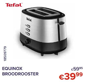 Promoties Tefal equinox broodrooster - Tefal - Geldig van 01/04/2022 tot 30/04/2022 bij Euro Shop