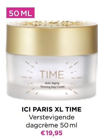 Promoties Ici paris xl time verstevigende dagcrème - Huismerk - ICI PARIS XL - Geldig van 18/04/2022 tot 08/05/2022 bij ICI PARIS XL