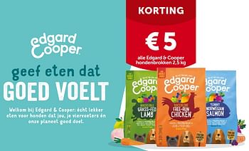 Promotions Korting €5 alle edgard + cooper hondenbrokken 2,5 kg - Edgard & Cooper - Valide de 27/04/2022 à 07/05/2022 chez Aveve