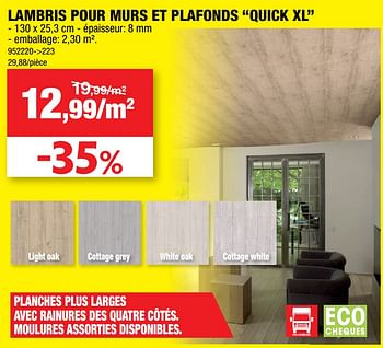 Promotions Lambris pour murs et plafonds quick xl - Marque inconnue - Valide de 20/04/2022 à 01/05/2022 chez Hubo