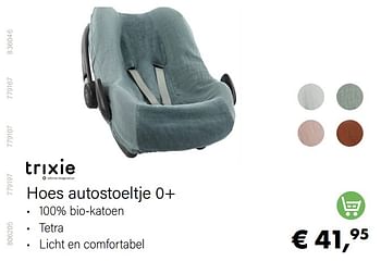 Promoties Hoes autostoeltje 0+ - Trixie - Geldig van 01/05/2022 tot 31/05/2022 bij Multi Bazar