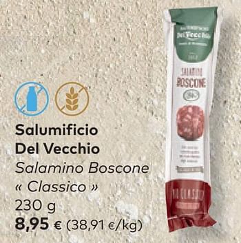 Promotions Salumificio del vecchio salamino boscone classico - Salumificio del Vecchio  - Valide de 27/04/2022 à 24/05/2022 chez Bioplanet