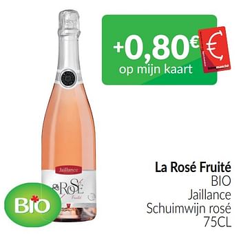Promoties La rosé fruité bio jaillance schuimwijn rosé - Schuimwijnen - Geldig van 01/05/2022 tot 31/05/2022 bij Intermarche