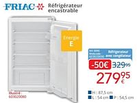 Friac réfrigérateur encastrable ikk 0090-Friac