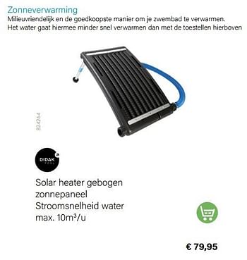Promoties Didak solar heater gebogen - Didak - Geldig van 03/05/2022 tot 31/08/2022 bij Multi Bazar