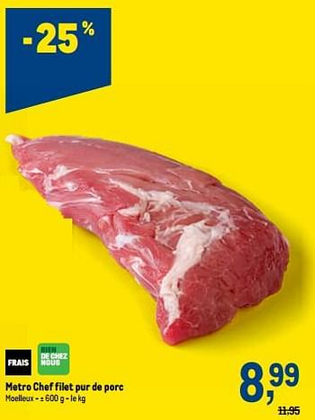 Promotions Metro chef filet pur de porc - Produit maison - Makro - Valide de 18/05/2022 à 31/05/2022 chez Makro