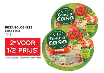 Promoties Pizza bolognese come a casa 2e voor 1-2 prijs - Come a Casa - Geldig van 01/06/2022 tot 14/06/2022 bij Alvo