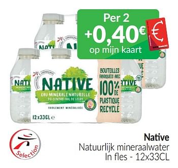 Promoties Native natuurlijk mineraalwater - Native - Geldig van 01/06/2022 tot 30/06/2022 bij Intermarche