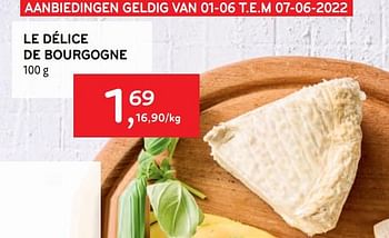 Promoties Le délice de bourgogne - Le Delice - Geldig van 01/06/2022 tot 07/06/2022 bij Alvo