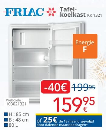 Promotions Friac tafelkoelkast kk 1321 - Friac - Valide de 01/06/2022 à 30/06/2022 chez Eldi