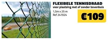Promotions Flexibele tennisdraad 1,5m x 25 m - Produit maison - Bouwcenter Frans Vlaeminck - Valide de 01/06/2022 à 30/06/2022 chez Bouwcenter Frans Vlaeminck