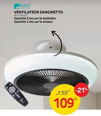 Promotions Ventilateur sanginetto - Eglo - Valide de 15/06/2022 à 27/06/2022 chez Brico