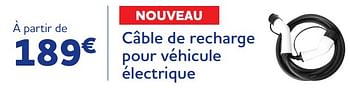 Promoties Câble de recharge pour véhicule électrique - Huismerk - Auto 5  - Geldig van 15/06/2022 tot 16/08/2022 bij Auto 5