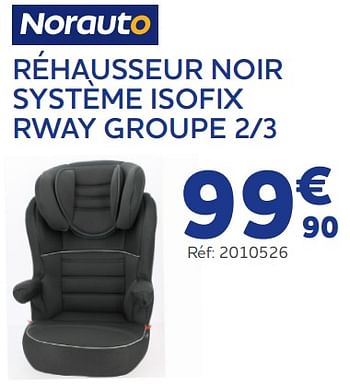 Promoties Réhausseur noir système isofix rway - Norauto - Geldig van 15/06/2022 tot 16/08/2022 bij Auto 5