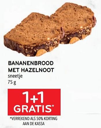 Promoties Bananenbrood met hazelnoot sneetje 1+1 gratis - Huismerk - Alvo - Geldig van 29/06/2022 tot 12/07/2022 bij Alvo