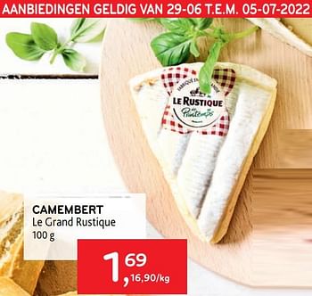 Promoties Camembert le grand rustique - Le grand Rustique - Geldig van 29/06/2022 tot 05/07/2022 bij Alvo