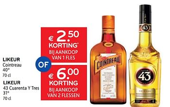 Promoties Likeur cointreau + likeur 43 cuarenta y tres € 2.50 korting bij aankoop van 1 fles of € 6.00 korting bij aankoop van 2 flessen - Huismerk - Alvo - Geldig van 29/06/2022 tot 12/07/2022 bij Alvo